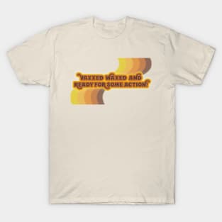 Vaxxed and Waxed! T-Shirt